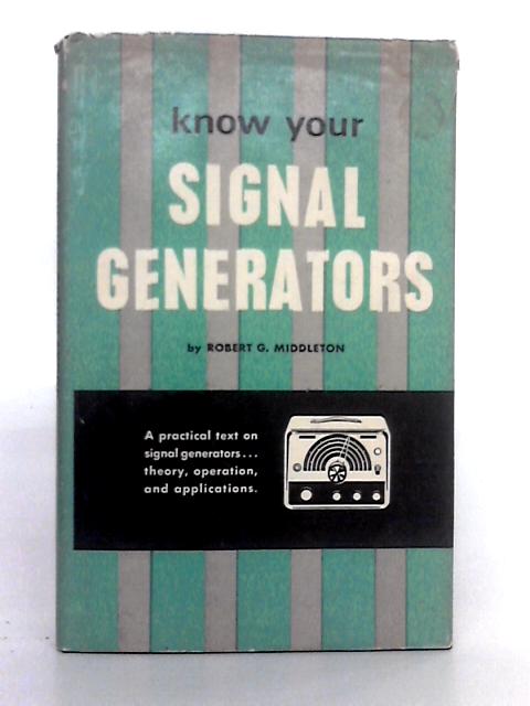 Know Your Signal Generators By Robert Gordon Middleton