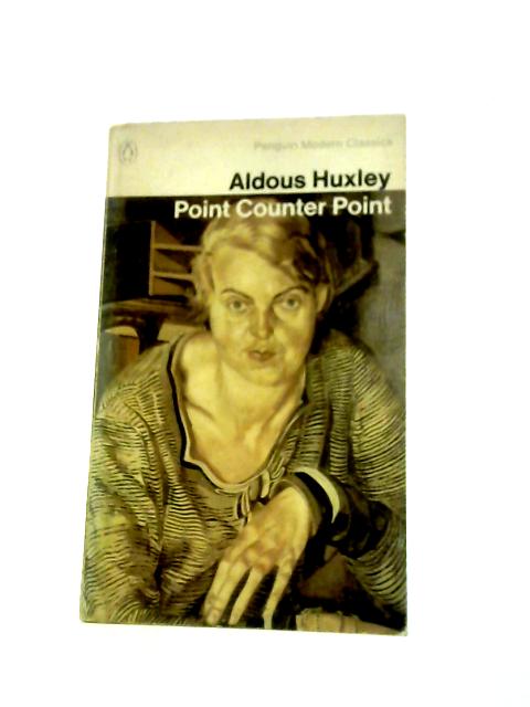 Point Counter Point By Aldous Huxley