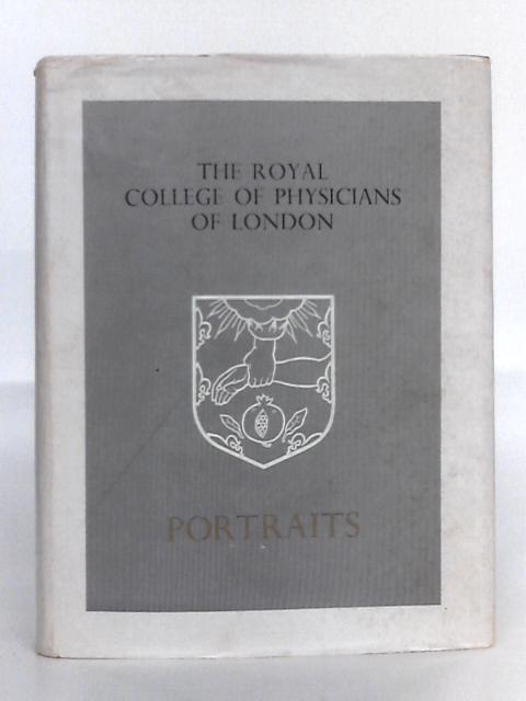 Royal College of Physicians of London, Portraits By Gordon Wolstenholme (ed.)