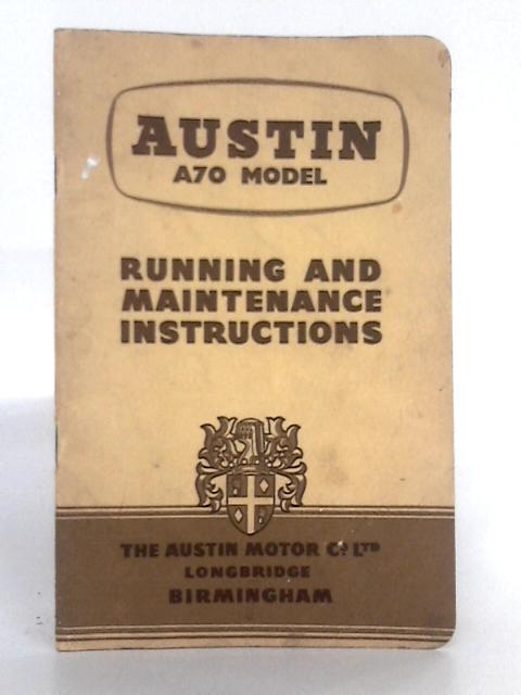 Austin A70; Running and Maintenance Instructions By Austin Motor Company Limited