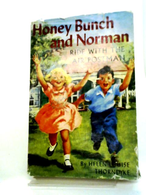 Honey Bunch and Norman Ride with the Air Postman By Helen Louise Thorndyke