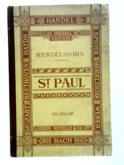 Saint Paul: An Oratorio in Vocal Score By F. Mendelssohn Bartholdy