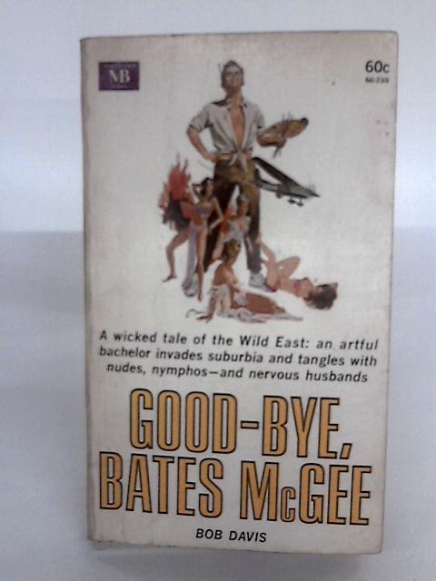 Good-Bye, Bates McGee By Bob Davis