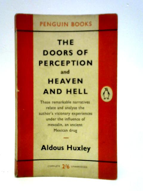The Doors of Perception & Heaven and Hell By Aldous Huxley