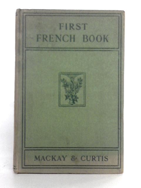 First French Book By D. Mackay, F.J. Curtis