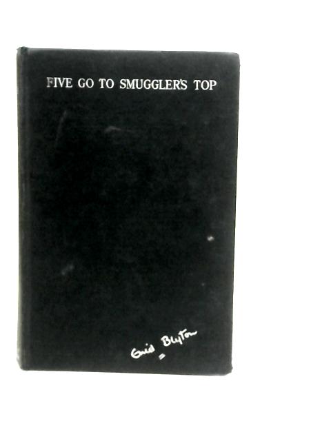 Five Go To Smuggler's Top By Enid Blyton