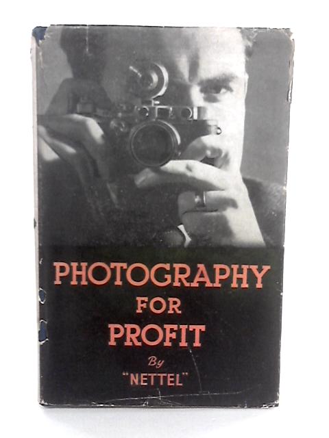 Photography For Profit By Nettel