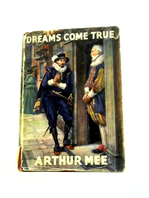 Dreams Come True. By Arthur Mee