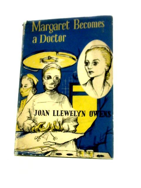 Margaret Becomes a Doctor By Joan Llewelyn Owens