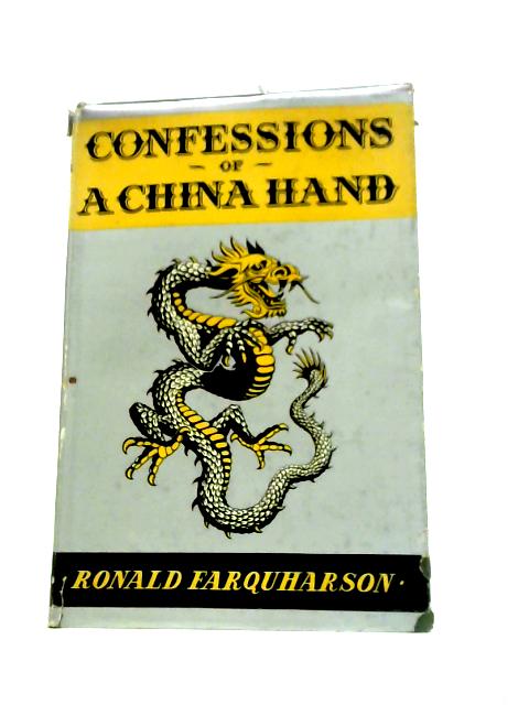 Confessions of a China-hand By Ronald Farquharson