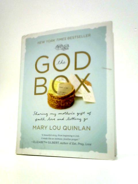The God Box: Sharing My Mother's Gift Of Faith, Love & Letting Go