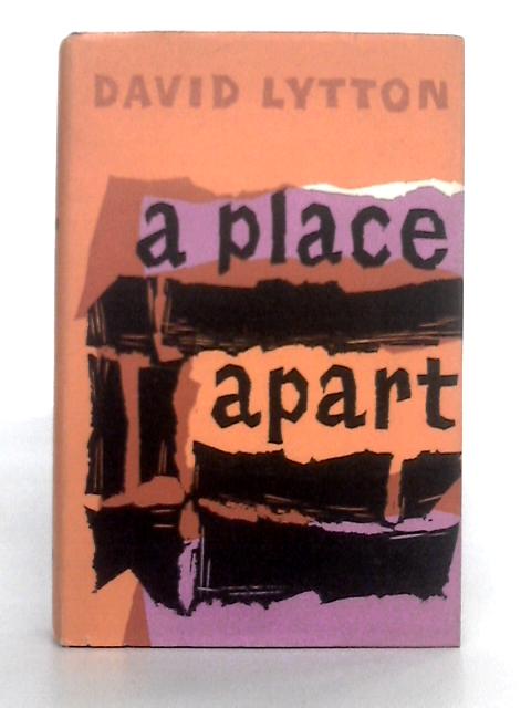 A Place Apart By David Lytton
