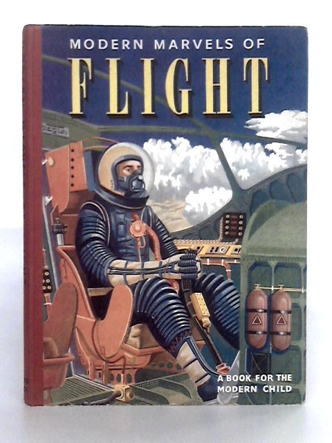 Modern Marvels of Flight By George Foster-Page
