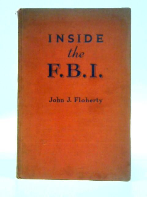 Inside the F.B.I. By John J. Floherty