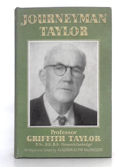 Journeyman Taylor By Professor Griffith Taylor