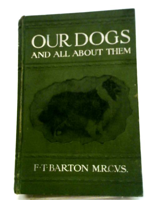 Our Dogs and All About Them. By Barton Frank Townend
