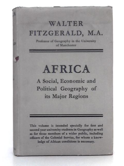 Africa: A Social, Economic and Political Geography of Its Major Regions von Walter Fitzgerald