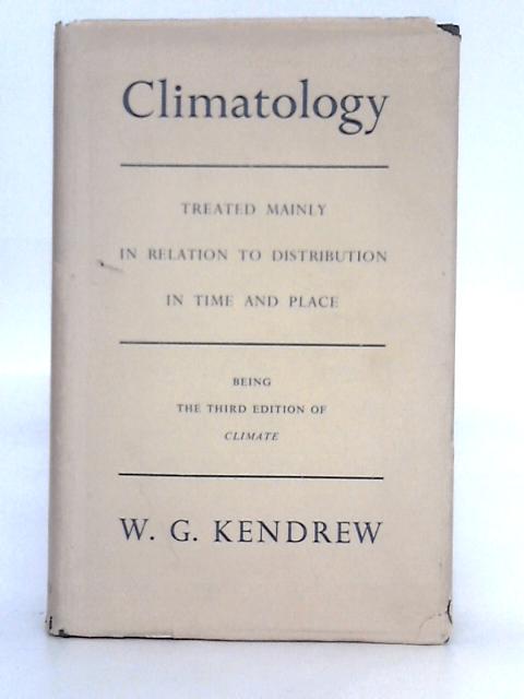 Climatology By W.G. Kendrew