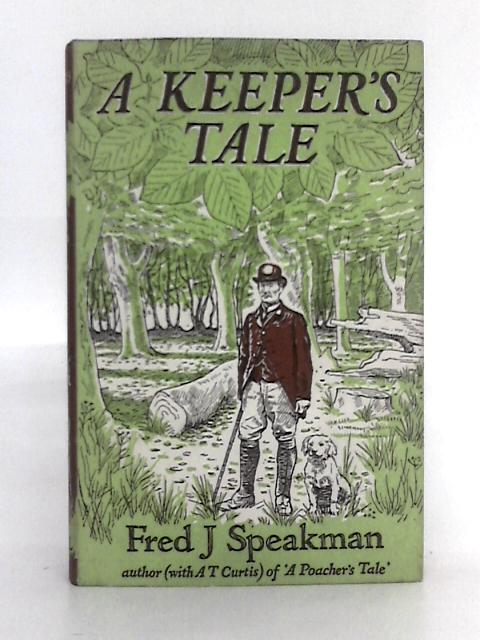 A Keeper's Tale By Fred J. Speakman