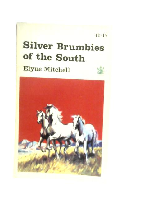 Silver Brumbies of The South By Elyne Mitchell