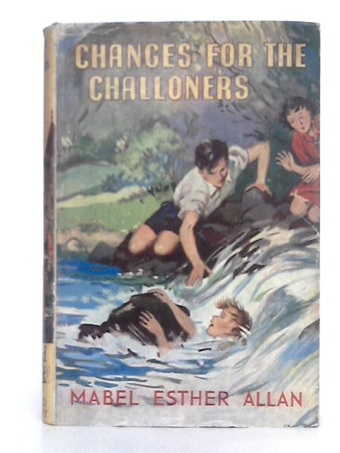 Changes for the Challoners By Mabel Esther Allan