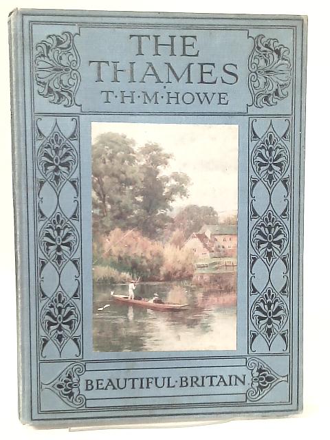 Beautiful Britain: The Thames By T. H. Manners Howe