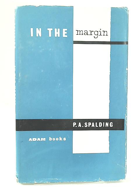 In The Margin By P. A. Spalding