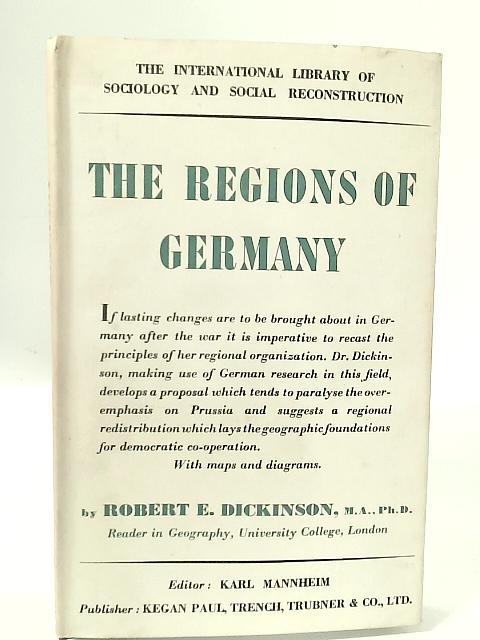 The Regions of Germany By Robert E. Dickinson