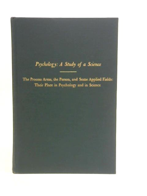 Psychology: A Study of a Science Vol. V By Sigmund Koch