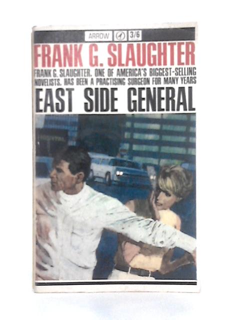 East Side General By Frank G. Slaughter