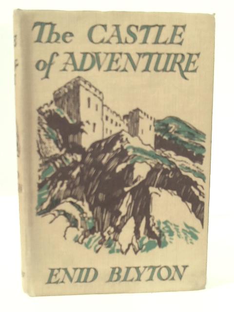 The Castle of Adventure By Enid Blyton