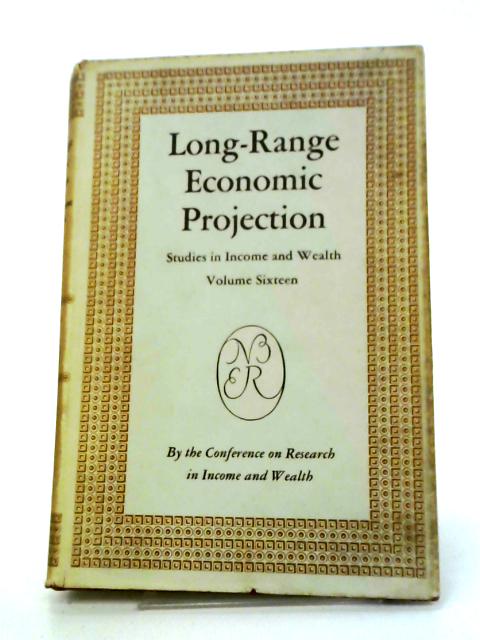 Long-Range Economic Projection: Volume Sixteen By Conference on Research in Income and Wealth.