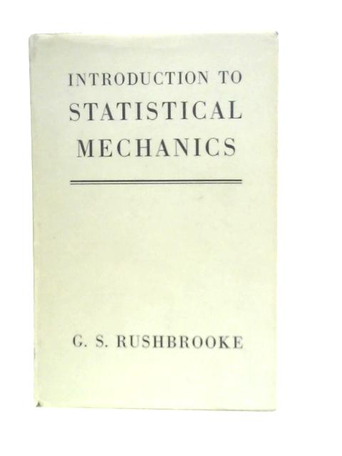 Introduction to Statistical Mechanics By G.S.Rushbrooke