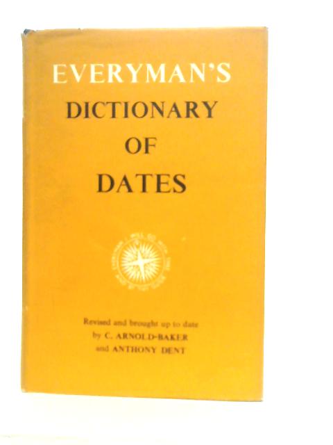 Everyman's Dictionary of Dates By C. Arnold Baker