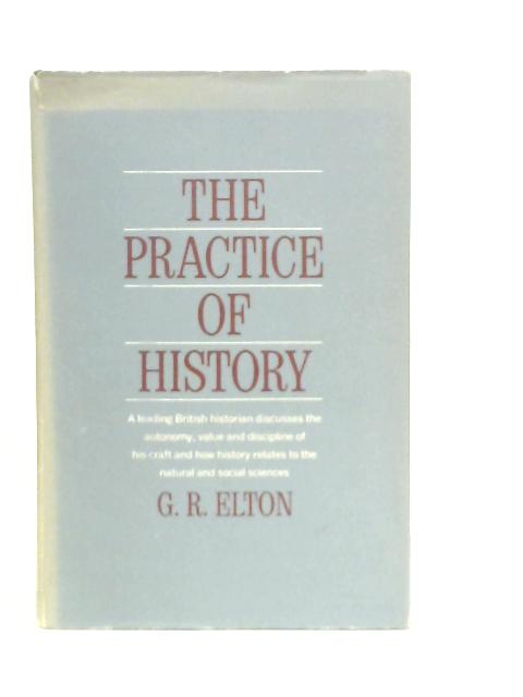 The Practice of History By G.R. Elton
