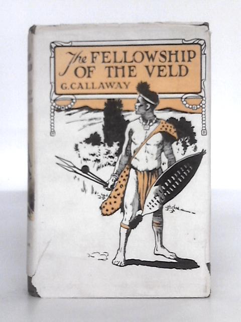 Fellowship of the Veld By Godfrey Callaway