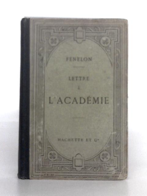 Lettre A L' Academie By Francois Fenelon