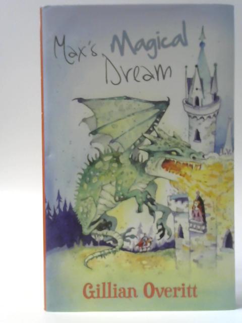 Max's Magical Dream By Gillian Overitt