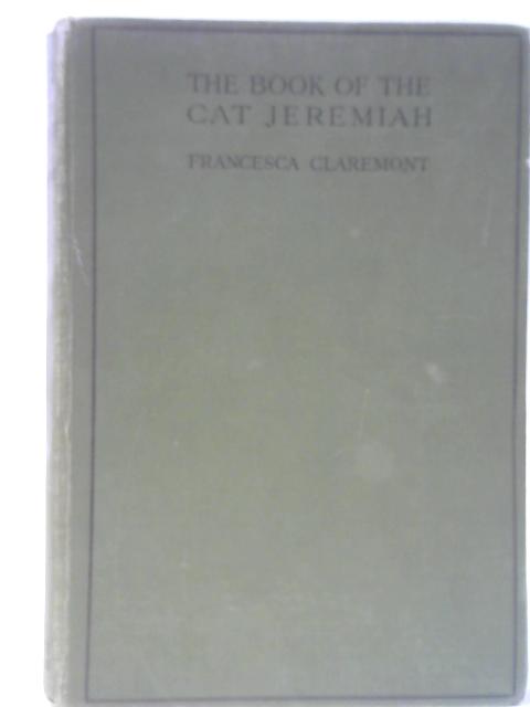 The Book of the Cat Jeremiah (Animal Folk-Tales) By Francesca Claremont (ed.)