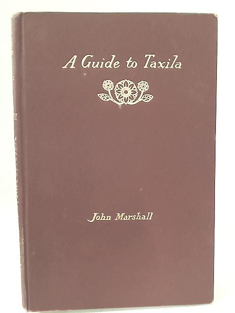 A Guide to Taxila von John Marshall