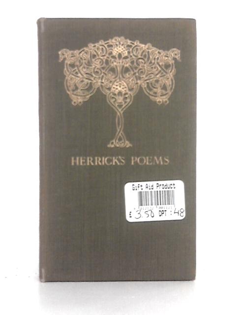Hesperides or Works Both Human and Divine, Together With His Noble Numbers or His Pious Pieces By Robert Herrick