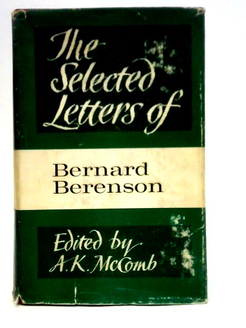 The Selected Letters of Bernard Berenson By Bernard Berenson