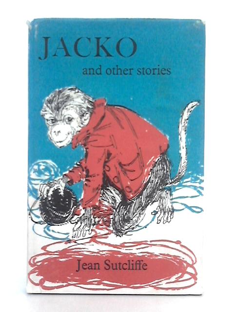 Jacko and Other Stories By Jean Sutcliffe