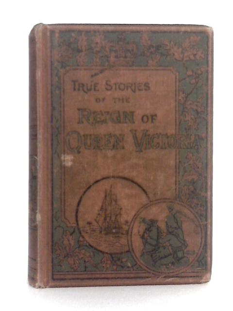 True Stories of the Reign of Queen Victoria 1837-1897 von Cornelius Brown