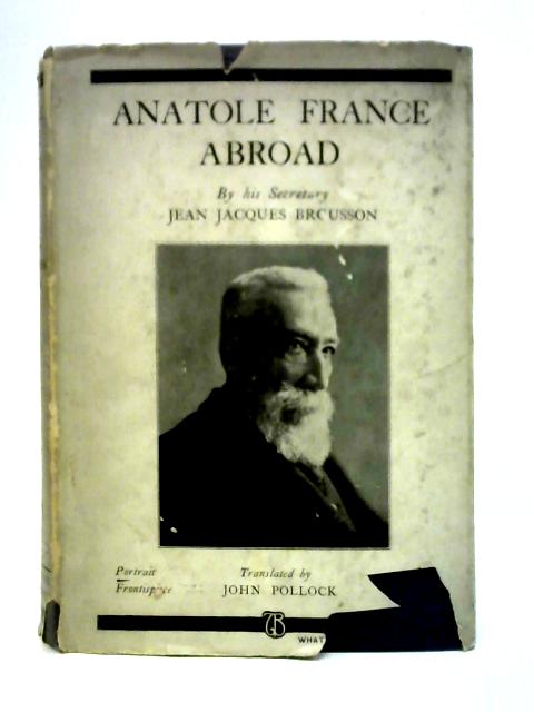 Anatole France Abroad By Jean Jacques Brousson