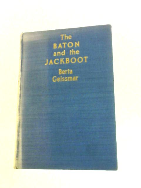 The Baton and the Jackboot Recollections Musical Life By Berta Geissmar
