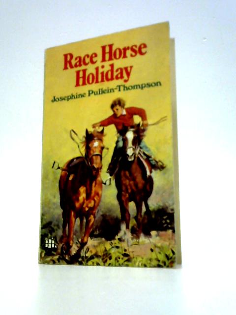 Race Horse Holiday By Josephine Pullein-Thompson