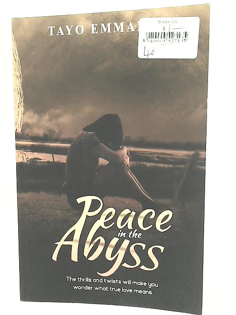 Peace in the Abyss: The Thrills and Twists Will Make You Wonder What True Love Means By Tayo Emmanuel