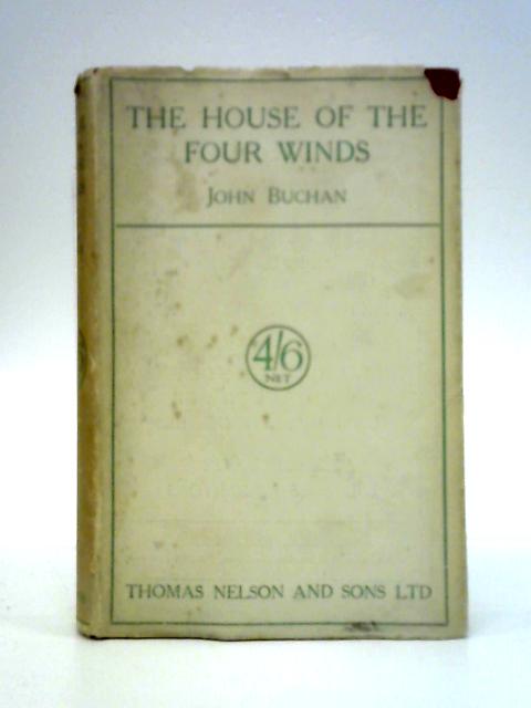 The House of the Four Winds By John Buchan