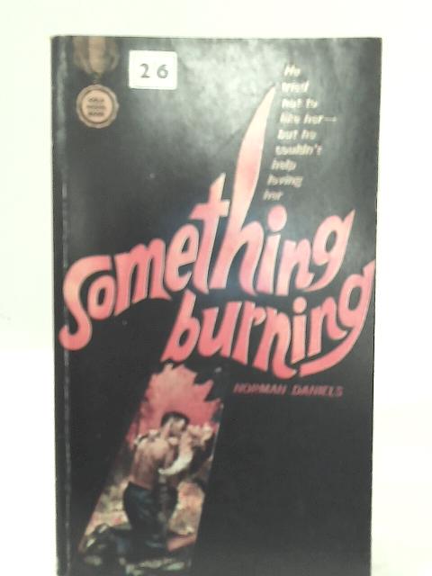 Something Burning By Norman Daniels